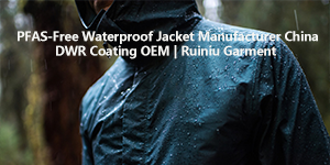 PFAS-Free DWR Coating 2026: What Jacket Brands Must Know (باللغة الإنجليزية)